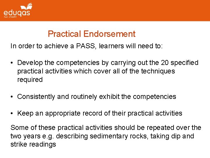 Practical Endorsement In order to achieve a PASS, learners will need to: • Develop