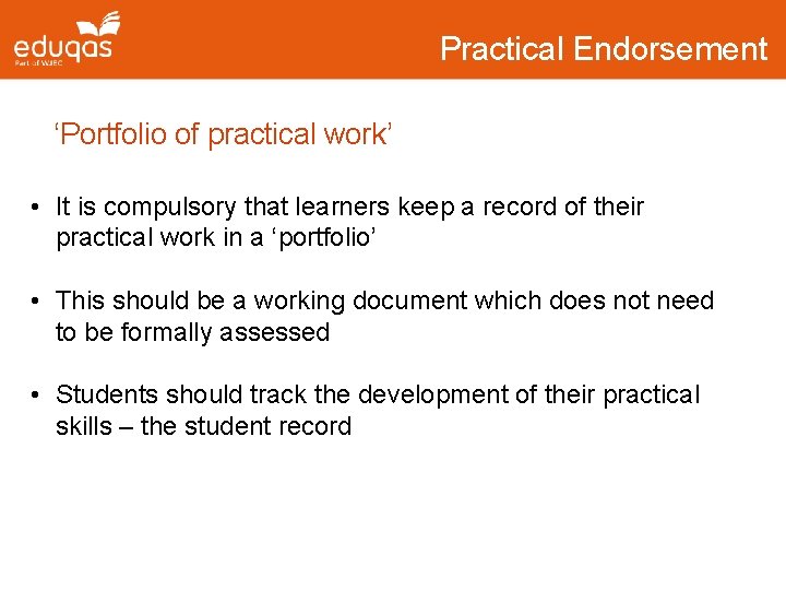 Practical Endorsement ‘Portfolio of practical work’ • It is compulsory that learners keep a