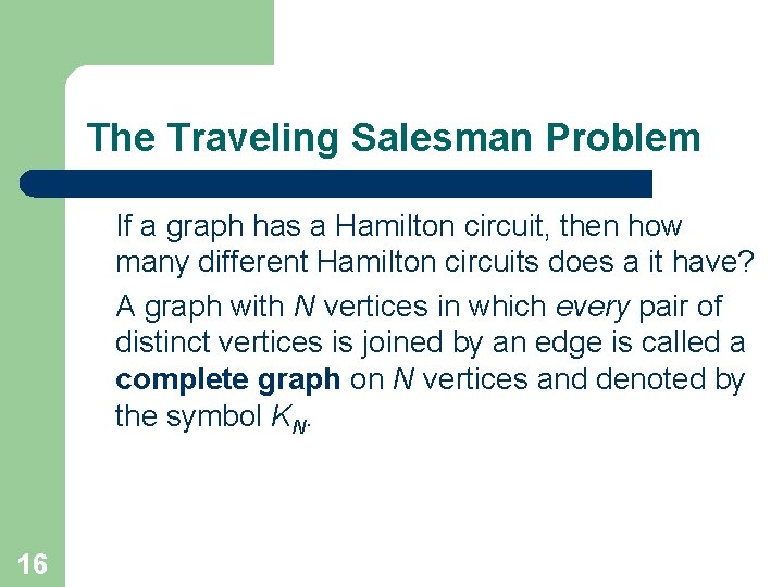 The Traveling Salesman Problem If a graph has a Hamilton circuit, then how many