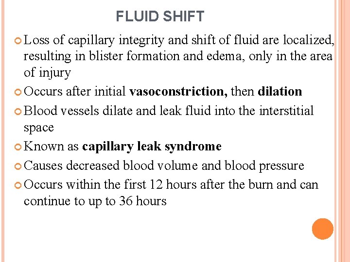 FLUID SHIFT Loss of capillary integrity and shift of fluid are localized, resulting in FLUID SHIFT Loss of capillary integrity and shift of fluid are localized, resulting in