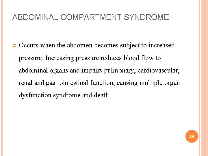 ABDOMINAL COMPARTMENT SYNDROME - Occurs when the abdomen becomes subject to increased pressure. Increasing ABDOMINAL COMPARTMENT SYNDROME - Occurs when the abdomen becomes subject to increased pressure. Increasing