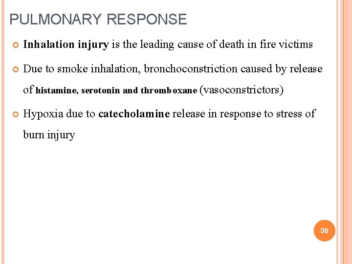 PULMONARY RESPONSE Inhalation injury is the leading cause of death in fire victims Due PULMONARY RESPONSE Inhalation injury is the leading cause of death in fire victims Due