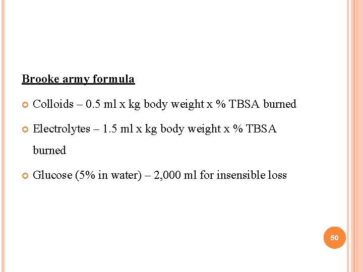 Brooke army formula Colloids – 0. 5 ml x kg body weight x % Brooke army formula Colloids – 0. 5 ml x kg body weight x %