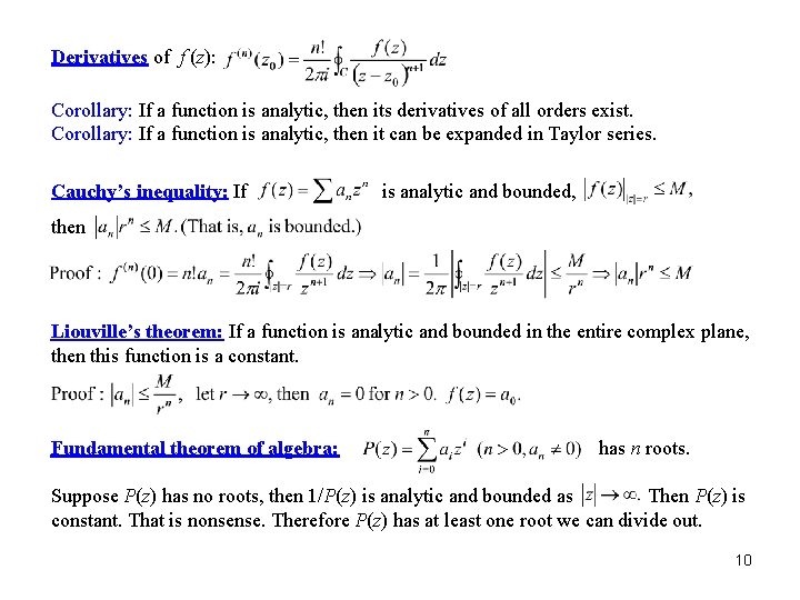 Derivatives of f (z): Corollary: If a function is analytic, then its derivatives of Derivatives of f (z): Corollary: If a function is analytic, then its derivatives of