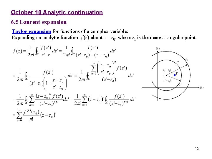 October 10 Analytic continuation 6. 5 Laurent expansion Taylor expansion for functions of a October 10 Analytic continuation 6. 5 Laurent expansion Taylor expansion for functions of a