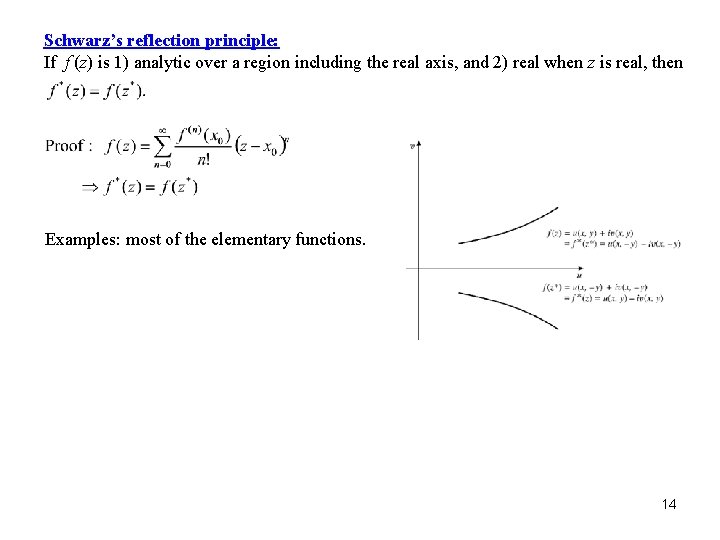 Schwarz’s reflection principle: If f (z) is 1) analytic over a region including the Schwarz’s reflection principle: If f (z) is 1) analytic over a region including the