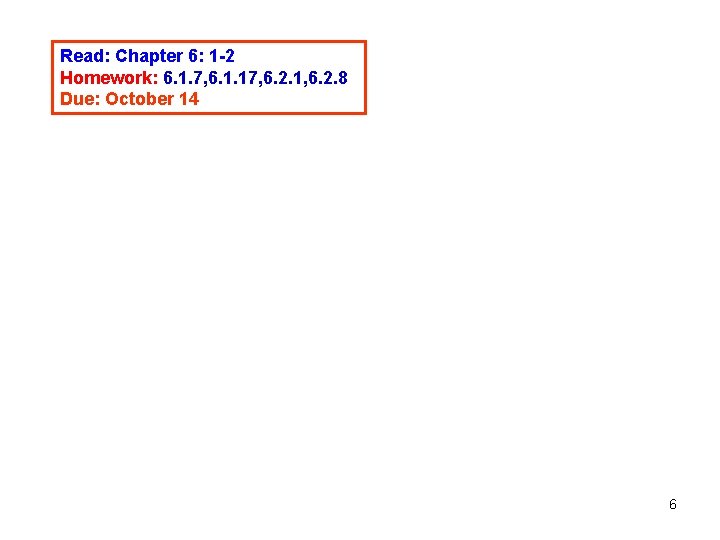 Read: Chapter 6: 1 -2 Homework: 6. 1. 7, 6. 1. 17, 6. 2. Read: Chapter 6: 1 -2 Homework: 6. 1. 7, 6. 1. 17, 6. 2.