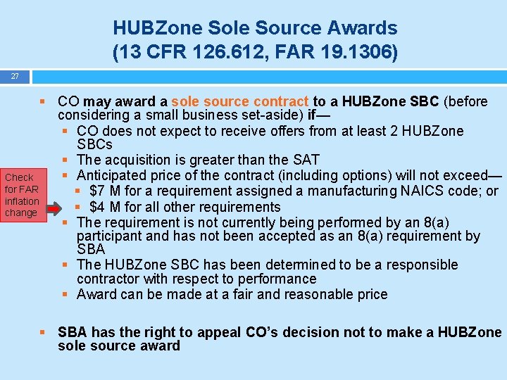 HUBZone Sole Source Awards (13 CFR 126. 612, FAR 19. 1306) 27 § CO
