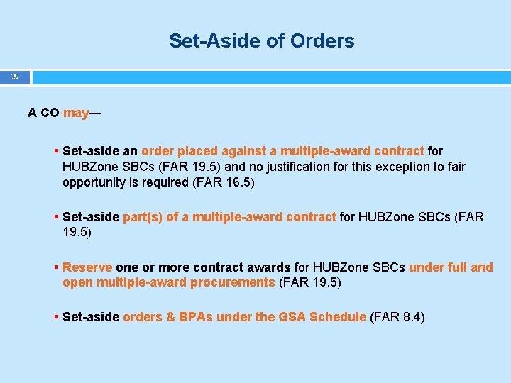 Set-Aside of Orders 29 A CO may— § Set-aside an order placed against a