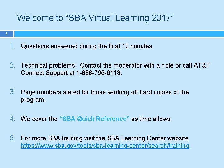 Welcome to “SBA Virtual Learning 2017” 3 1. Questions answered during the final 10