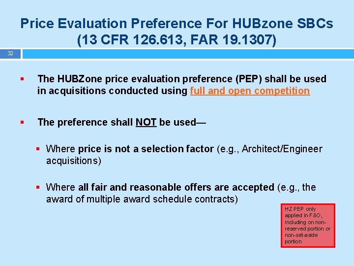 Price Evaluation Preference For HUBzone SBCs (13 CFR 126. 613, FAR 19. 1307) 32