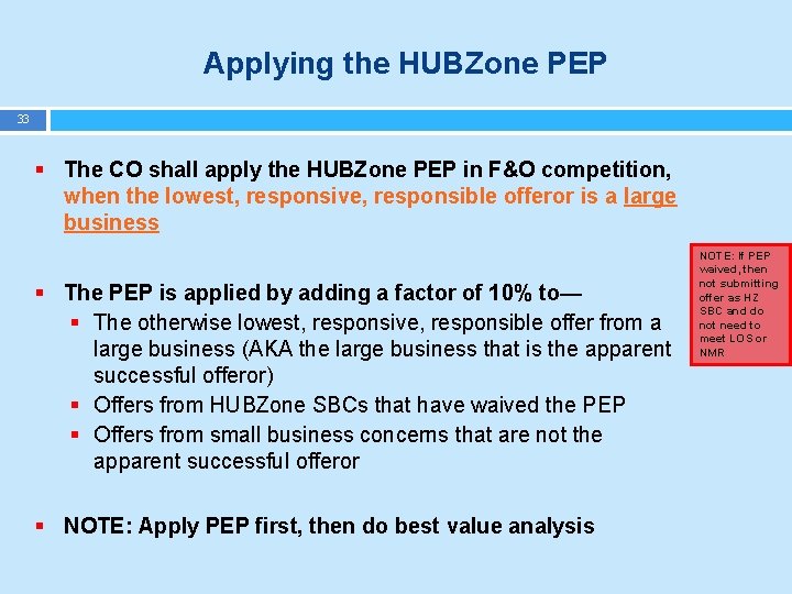 Applying the HUBZone PEP 33 § The CO shall apply the HUBZone PEP in