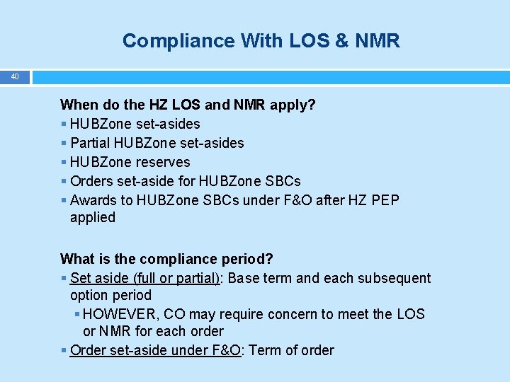 Compliance With LOS & NMR 40 When do the HZ LOS and NMR apply?