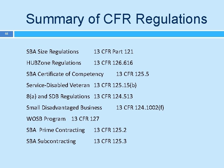 Summary of CFR Regulations 44 SBA Size Regulations 13 CFR Part 121 HUBZone Regulations