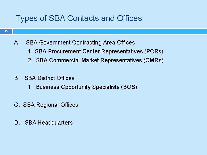 Types of SBA Contacts and Offices 45 A. SBA Government Contracting Area Offices 1.