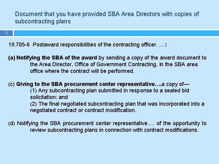 Document that you have provided SBA Area Directors with copies of subcontracting plans 51