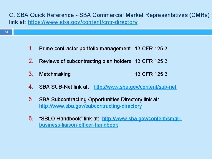 C. SBA Quick Reference - SBA Commercial Market Representatives (CMRs) link at: https: //www.