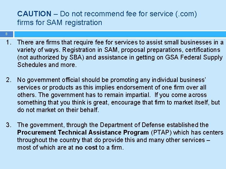 CAUTION – Do not recommend fee for service (. com) firms for SAM registration