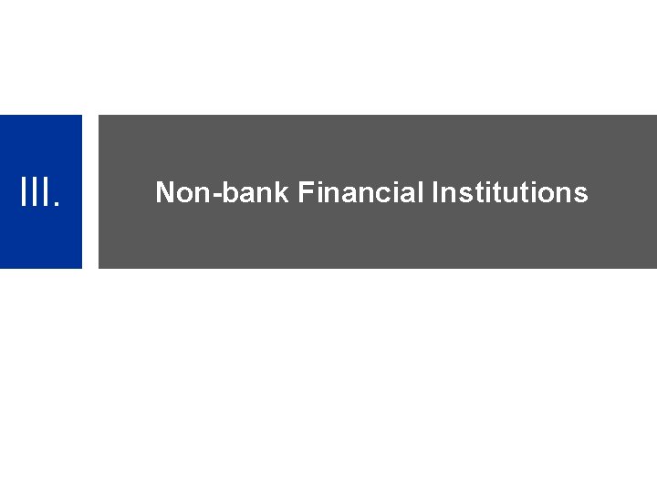 III. Non-bank Financial Institutions 