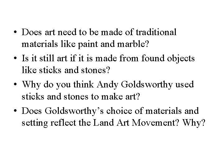  • Does art need to be made of traditional materials like paint and