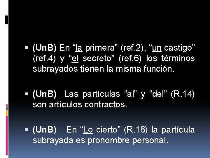  (Un. B) En “la primera” (ref. 2), “un castigo” (ref. 4) y “el