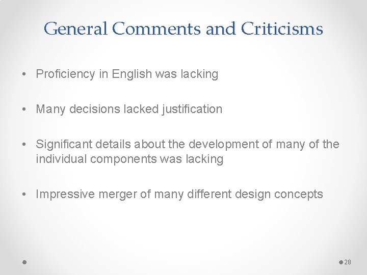 General Comments and Criticisms • Proficiency in English was lacking • Many decisions lacked