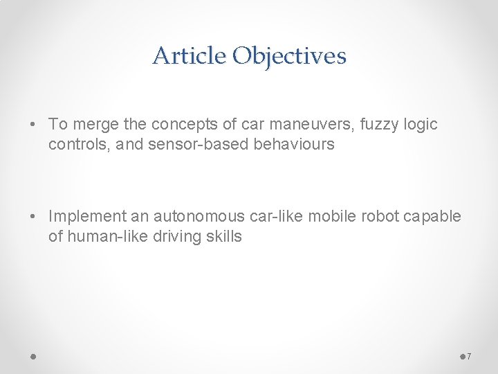 Article Objectives • To merge the concepts of car maneuvers, fuzzy logic controls, and