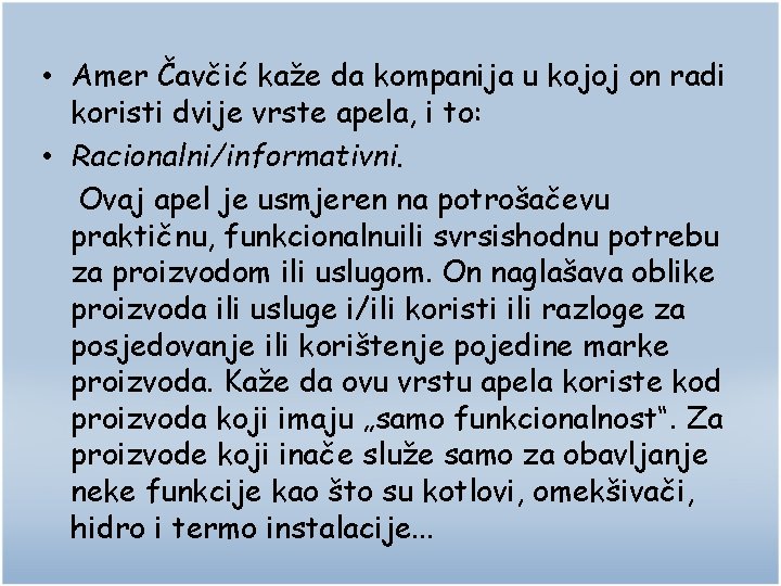  • Amer Čavčić kaže da kompanija u kojoj on radi koristi dvije vrste