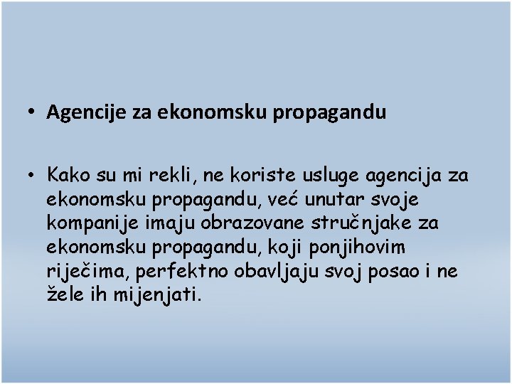  • Agencije za ekonomsku propagandu • Kako su mi rekli, ne koriste usluge