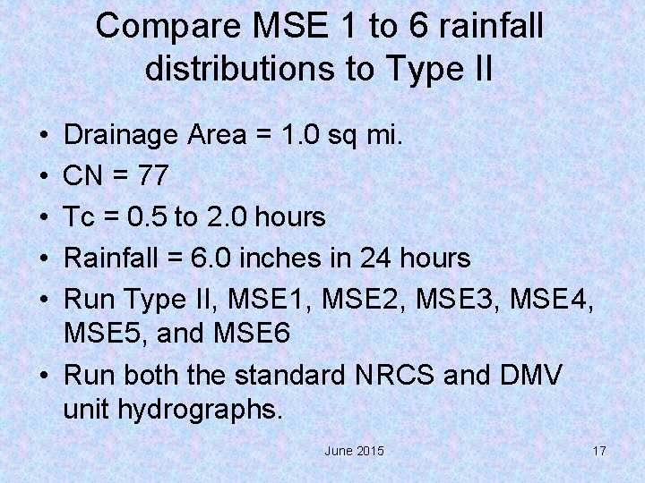 Compare MSE 1 to 6 rainfall distributions to Type II • • • Drainage