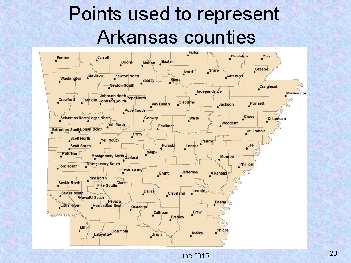 Points used to represent Arkansas counties June 2015 20 