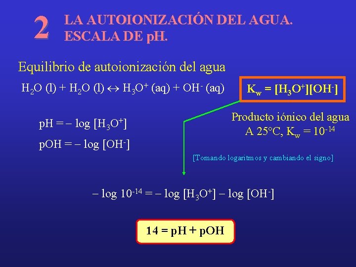 2 LA AUTOIONIZACIÓN DEL AGUA. ESCALA DE p. H. Equilibrio de autoionización del agua