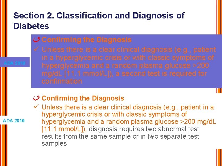 Section 2. Classification and Diagnosis of Diabetes ADA 2018 ADA 2019 Confirming the Diagnosis