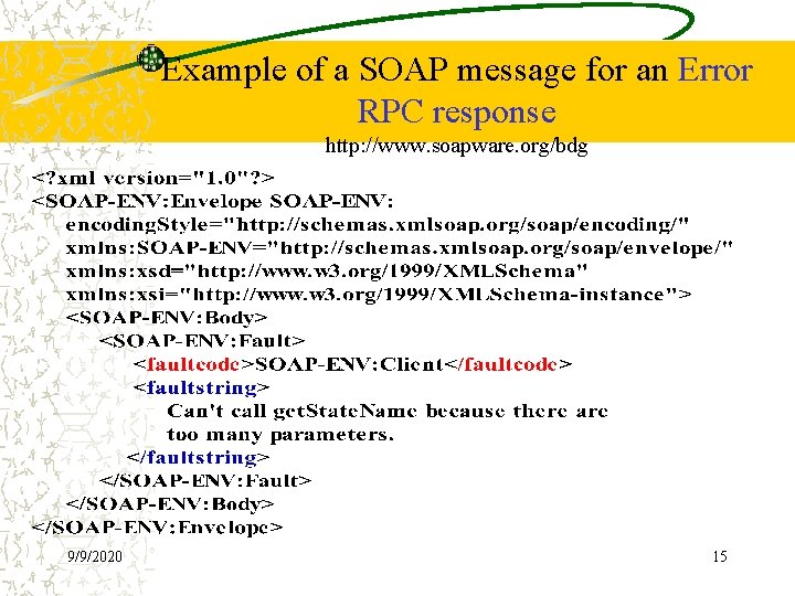 Example of a SOAP message for an Error RPC response http: //www. soapware. org/bdg