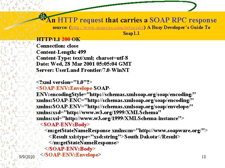 An HTTP request that carries a SOAP RPC response source: (http: //www. soaprpc. com/tutorials/)