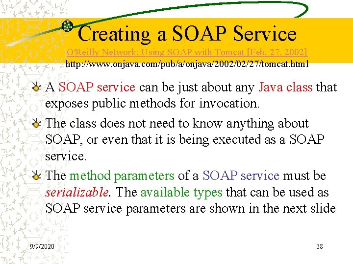 Creating a SOAP Service O'Reilly Network: Using SOAP with Tomcat [Feb. 27, 2002] http: