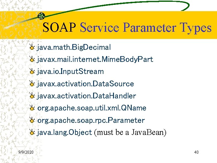 SOAP Service Parameter Types java. math. Big. Decimal javax. mail. internet. Mime. Body. Part
