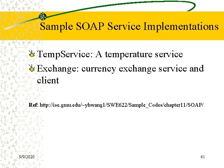 Sample SOAP Service Implementations Temp. Service: A temperature service Exchange: currency exchange service and