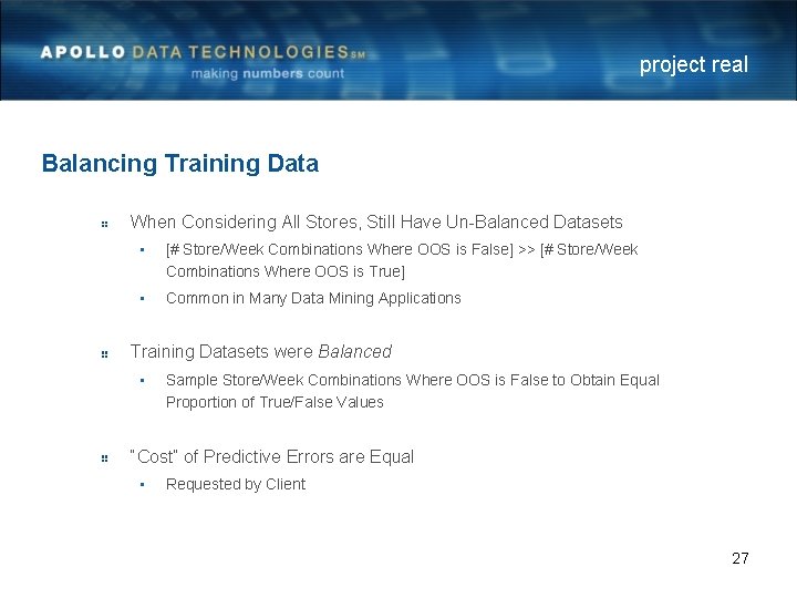 project real Balancing Training Data When Considering All Stores, Still Have Un-Balanced Datasets •