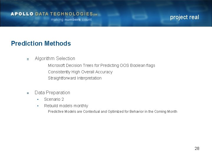 project real Prediction Methods Algorithm Selection Microsoft Decision Trees for Predicting OOS Boolean flags