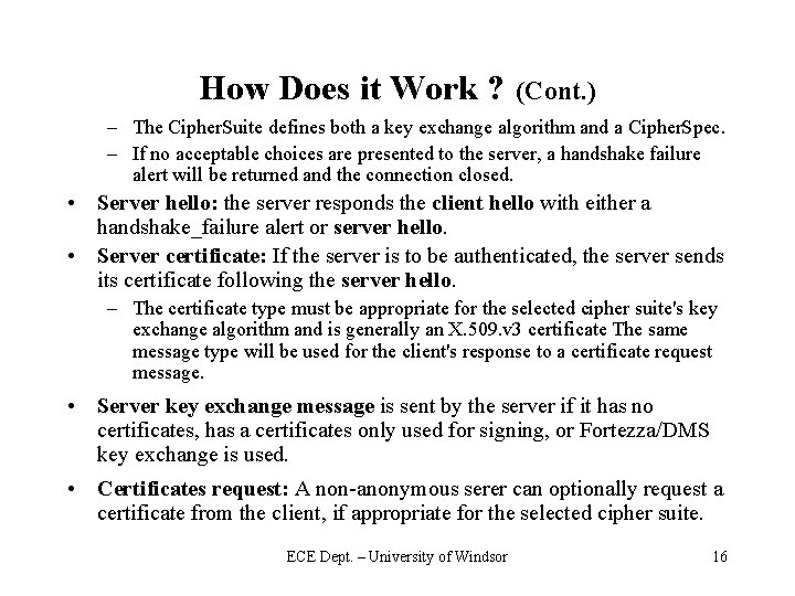 How Does it Work ? (Cont. ) – The Cipher. Suite defines both a