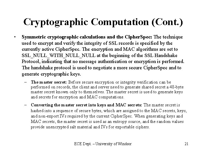 Cryptographic Computation (Cont. ) • Symmetric cryptographic calculations and the Cipher. Spec: The technique