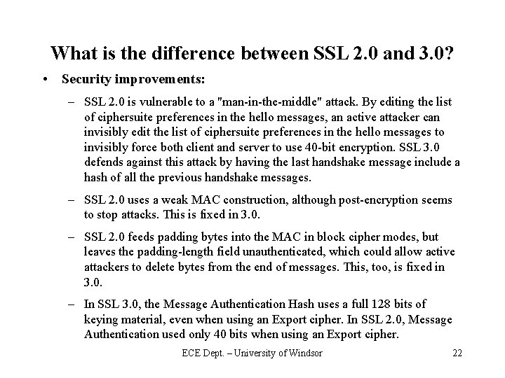 What is the difference between SSL 2. 0 and 3. 0? • Security improvements: