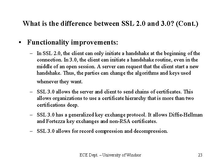 What is the difference between SSL 2. 0 and 3. 0? (Cont. ) •