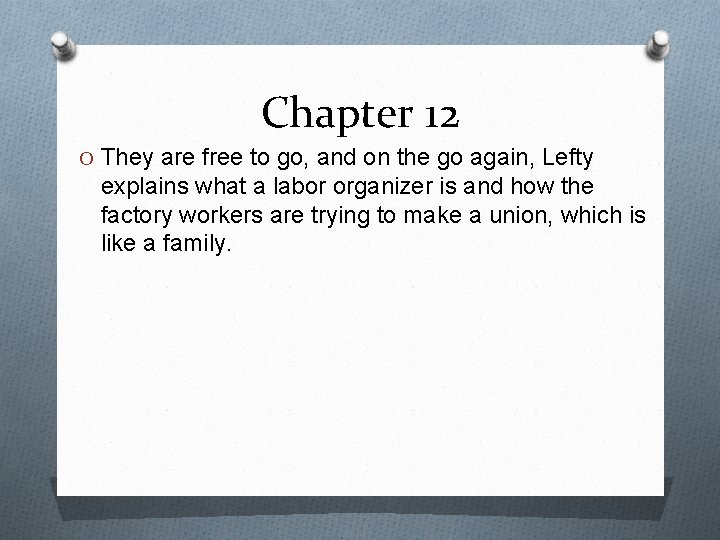 Chapter 12 O They are free to go, and on the go again, Lefty