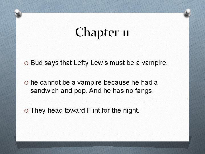 Chapter 11 O Bud says that Lefty Lewis must be a vampire. O he