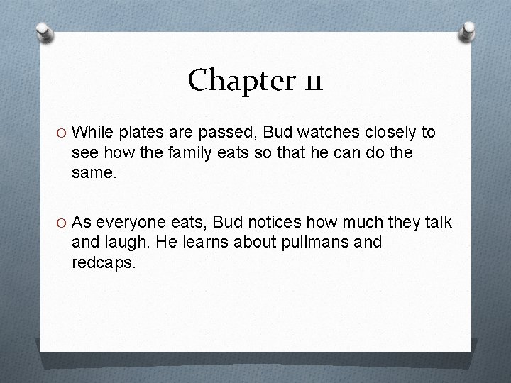 Chapter 11 O While plates are passed, Bud watches closely to see how the