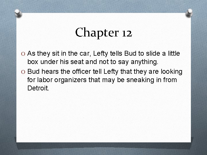 Chapter 12 O As they sit in the car, Lefty tells Bud to slide