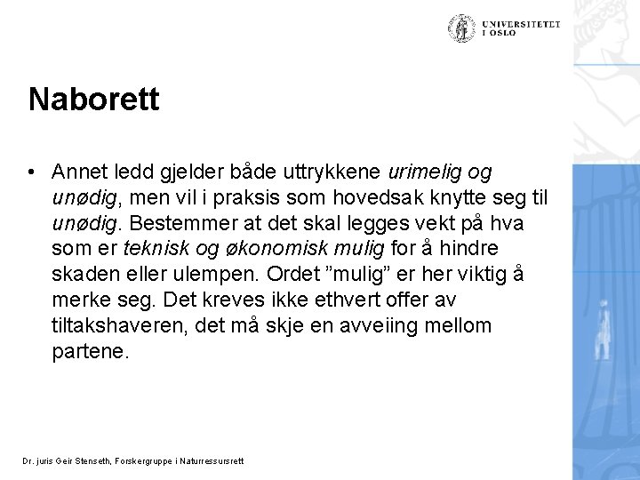 Naborett • Annet ledd gjelder både uttrykkene urimelig og unødig, men vil i praksis