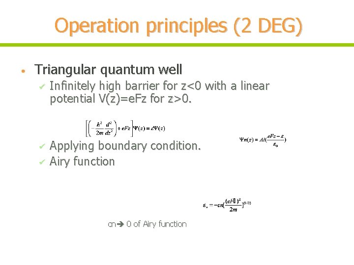 Operation principles (2 DEG) • Triangular quantum well Infinitely high barrier for z<0 with